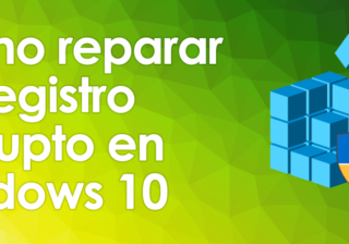 Cómo reparar un registro corrupto en Windows 10